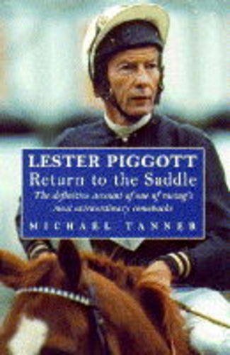Beispielbild fr Lester Piggott's Return to the Saddle zum Verkauf von WorldofBooks