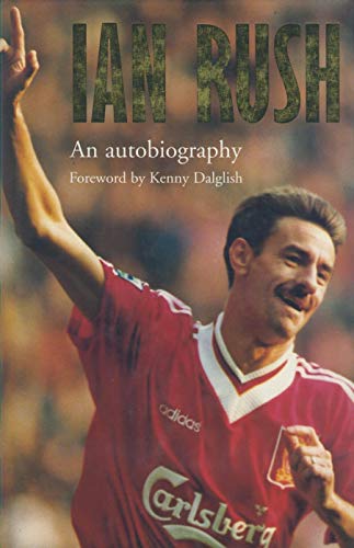 Stock image for Ian Rush: An Autobiography for sale by WorldofBooks