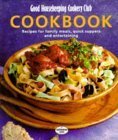 Stock image for Good Housekeeping" Cookery Club Cookbook: Recipes for Family Meals, Quick Suppers and Entertaining for sale by WorldofBooks