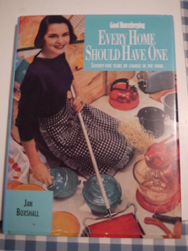 9780091852801: "Good Housekeeping" Every Home Should Have One: Seventy Five Years of Change in the Home