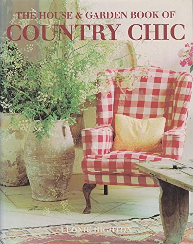 Stock image for The House And Garden Book Of Country Chic for sale by WorldofBooks