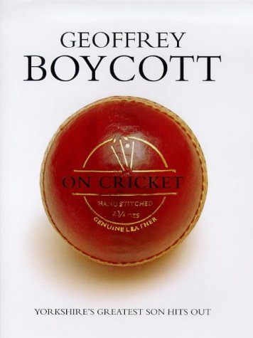 9780091853761: Geoffrey Boycott on Cricket