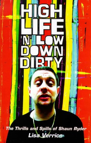 9780091854195: High Life 'n' Low Down Dirty: Thrills and Spills of Shaun Ryder