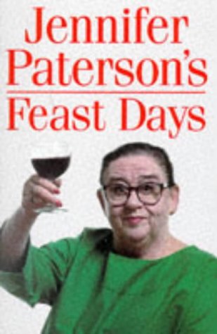 Beispielbild fr Jennifer Paterson's Feast Days: Over 150 Recipes from TV's Cookery Star zum Verkauf von WorldofBooks