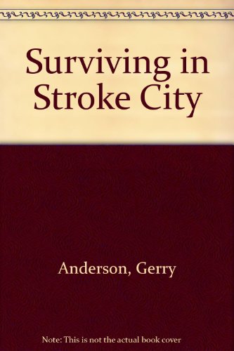 9780091855307: Surviving in Stroke City