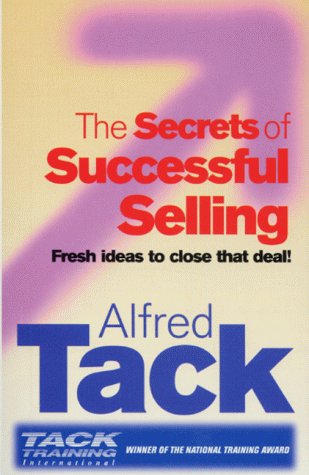 Beispielbild fr The Secrets Of Successful Selling: Fresh Ideas To Close That Deal! zum Verkauf von WorldofBooks