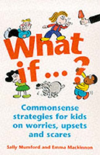 Beispielbild fr What If.?: Commonsense Strategies for Kids on Worries, Upsets, and Scares zum Verkauf von ThriftBooks-Dallas