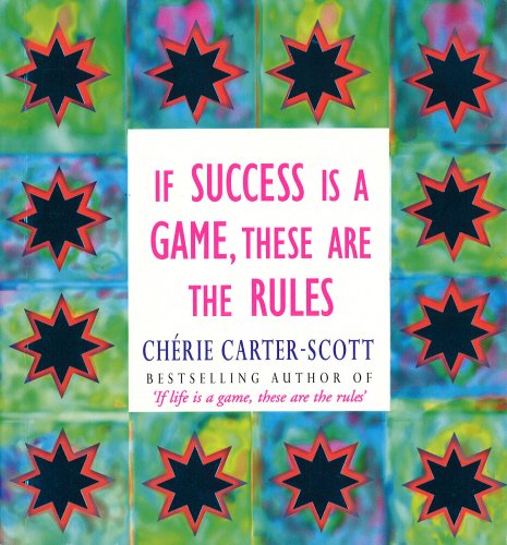 If Success Is a Game, These Are the Rules (9780091856113) by Cherie Carter-Scott