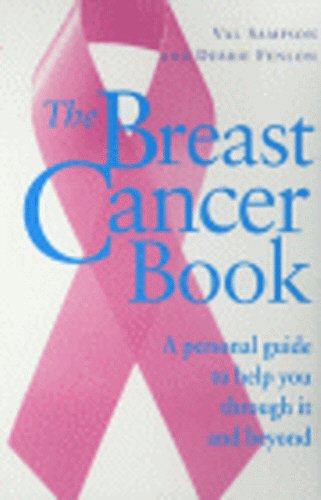 9780091856137: The Breast Cancer Book: A Personal Guide to Help You Through it and Beyond (Positive health)