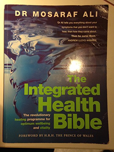 Beispielbild fr The Integrated Health Bible: Healing, Vitality and Well-Being - The Ultimate Reference Guide zum Verkauf von WorldofBooks