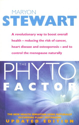 Stock image for The Phyto Factor : A Revolutionary Way to Boost Overall Health - Reducing the Risk of Cancer, Heart Disease and Osteoporosis - And to Control the Menopause Naturally for sale by The London Bookworm