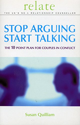 9780091856694: Stop Arguing, Start Talking: The 10 Point Plan for Couples in Conflict