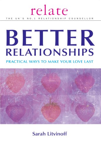 Beispielbild fr The Relate Guide to Better Relationships: Practical Ways to Make Your Love Last from the Experts in Marriage Guidance zum Verkauf von WorldofBooks