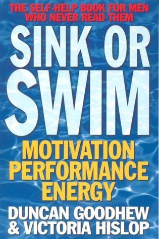 Imagen de archivo de Sink or Swim: The Self-help Book for Men Who Never Read Them a la venta por WorldofBooks