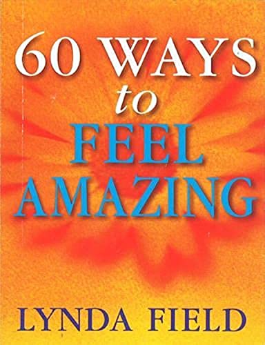 Stock image for 60 Ways To Feel Amazing for sale by WorldofBooks