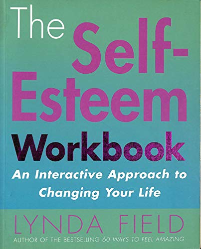 Stock image for The Self-Esteem Workbook: an Interactive Approach to Changing Your Life for sale by WorldofBooks