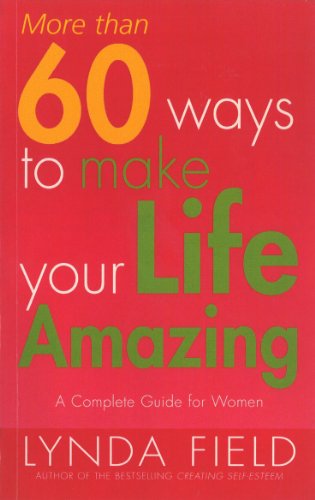 Stock image for More Than 60 Ways to Make Your Life Amazing: A Complete Guide for Women for sale by Wonder Book