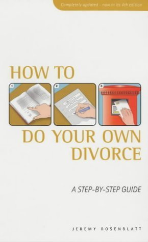 How To Do Your Own Divorce (4th Edition) (9780091857394) by Rosenblatt, Jeremy