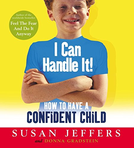 Beispielbild fr I Can Handle it: How to Have a Confident Child zum Verkauf von WorldofBooks