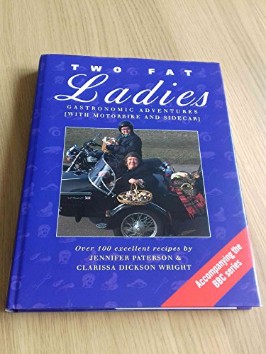 Imagen de archivo de Two Fat Ladies: Gastronomic Adventures (with Motorbike and Sidecar) a la venta por AwesomeBooks