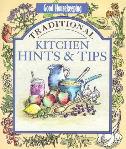 Imagen de archivo de "Good Housekeeping" Traditional Kitchen Hints and Tips (Good Housekeeping Cookery Club) a la venta por MusicMagpie