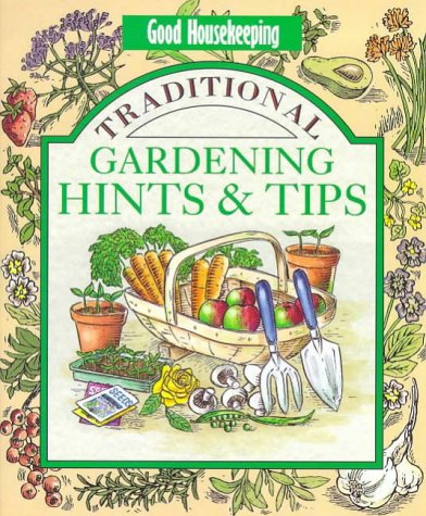 9780091860936: "Good Housekeeping" Traditional Gardening Hints and Tips (Good Housekeeping Cookery Club)