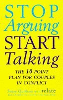 9780091862626: Stop Arguing, Start Talking: 10 Point Plan for Couples in Conflict (Relate Guides)