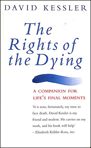 Stock image for The Rights of the Dying: A Companion for Lifes Final Moments for sale by Reuseabook