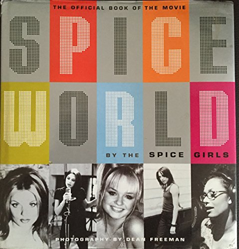 Imagen de archivo de SPICEWORLD'': The Official Book of ''SPICEWORLD'' - The ''Spice Girls'' Movie' a la venta por SecondSale