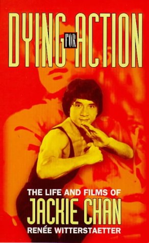 Stock image for Dying for Action : The Life and Films of Jackie Chan for sale by Sarah Zaluckyj