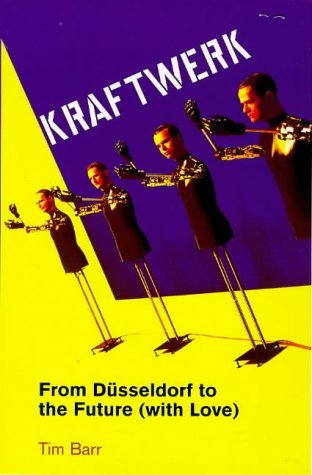 Imagen de archivo de Kraftwerk": From Dusseldorf to the Future (with Love) a la venta por WorldofBooks