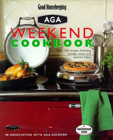 Stock image for Good Housekeeping' Weekend Aga Cookbook for sale by Front Cover Books