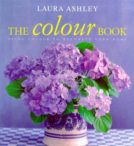 The Laura Ashley Colour Book: Using Colour to Decorate Your Home (9780091865177) by Susan Berry