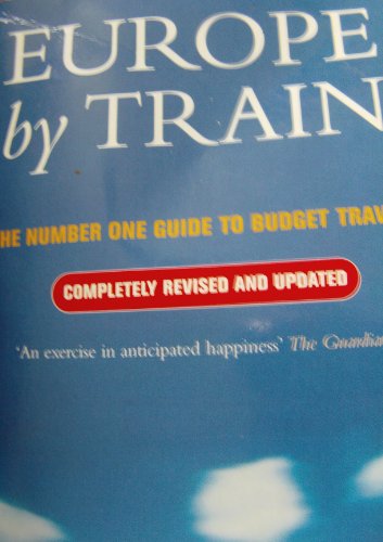 Stock image for Europe by Train: The Number One Guide to Budget Travel for sale by Goldstone Books
