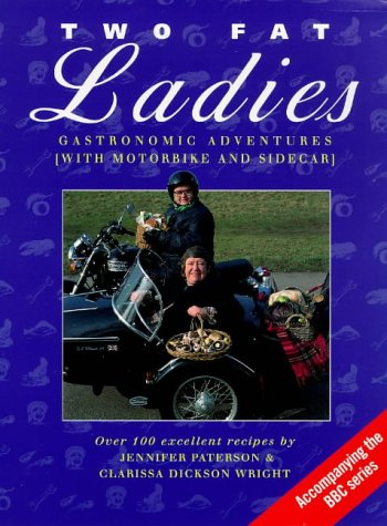 Stock image for Two Fat Ladies: Gastronomic Adventures (with Motorbike and Sidecar) for sale by WorldofBooks