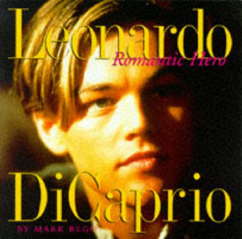 Stock image for Leonardo DiCaprio:Romantic Hero for sale by Victoria Bookshop