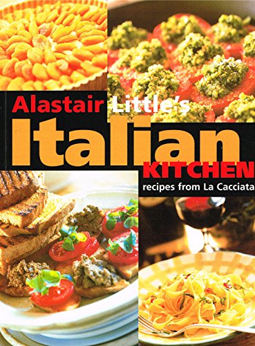 9780091865849: Alistair Little's Italian Kitchen