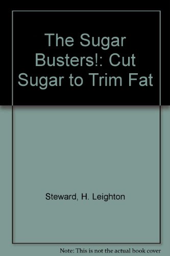 9780091867393: The Sugar Busters!: Cut Sugar to Trim Fat