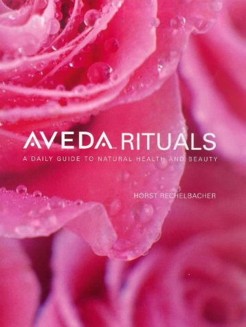 9780091869663: Aveda Rituals: A daily guide to natural health and beauty