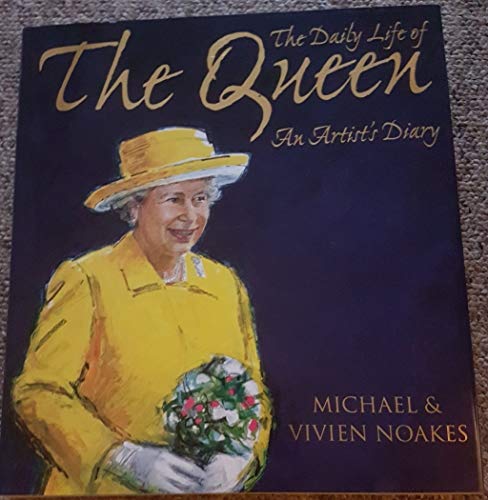 Beispielbild fr The Daily Life of The Queen: An Artist's Diary zum Verkauf von WorldofBooks