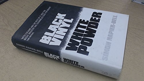 9780091869922: Black Vinyl, White Powder: The Real Story of the British Music Industry