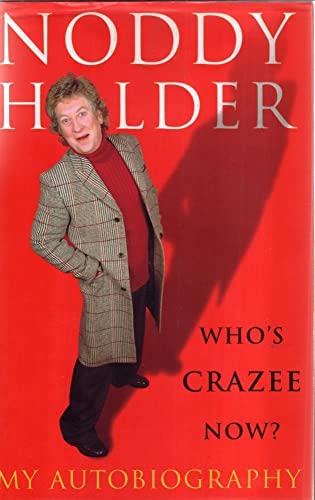 9780091870751: Noddy Holder: Who's Crazee Now?