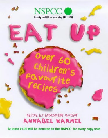 9780091870836: Eat Up: Over 60 Children's Favourites to Help Raise Funds for the NSPCC