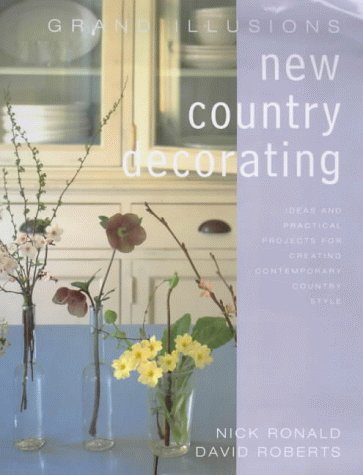 Stock image for Grand Illusions New Country: Ideas and Practical Projects for Contemporary Country Decorating for sale by WorldofBooks