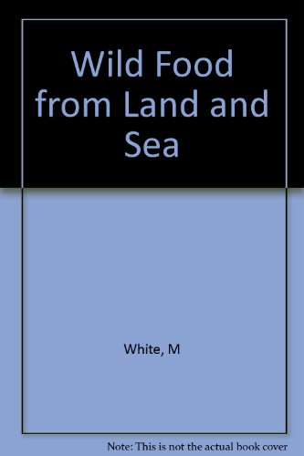 9780091874391: Wild Food from Land and Sea