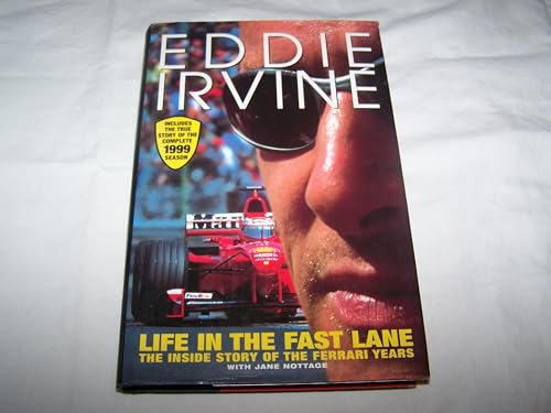 Imagen de archivo de Eddie Irvine: Life In The Fast Lane: The Inside Story of the Ferrari Years a la venta por AwesomeBooks