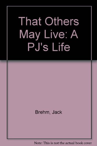 Stock image for That Others May Live: A PJs Life for sale by Reuseabook