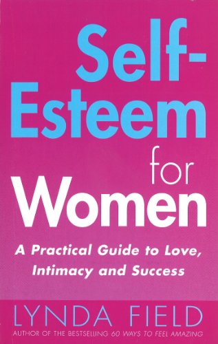 Beispielbild fr Self Esteem for Women: A Practical Guide to Love, Intimacy and Success zum Verkauf von WorldofBooks