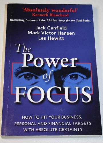 Imagen de archivo de The Power of Focus : How to Hit Your Business, Personal and Financial Targets with Absolute Certainty a la venta por Better World Books Ltd