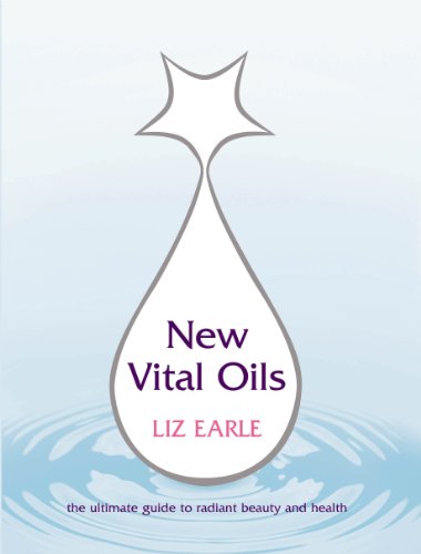 Stock image for New Vital Oils: Discover How Just a Few Drops a Day Can Ensure You Look and Feel Great! for sale by AwesomeBooks